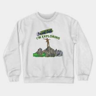 I'm not lost, I'm exploring  boys T- shirt Crewneck Sweatshirt